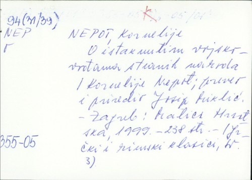 O istaknutim vojskovođama stranih naroda / Kornelije Nepot ; preveo i priredio Josip Miklić.