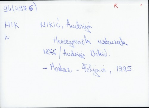 Hercegovački ustanak 1875. / Andrija Nikić, Paškal Buconjić ; [zemljovidi Nikola Badanković].
