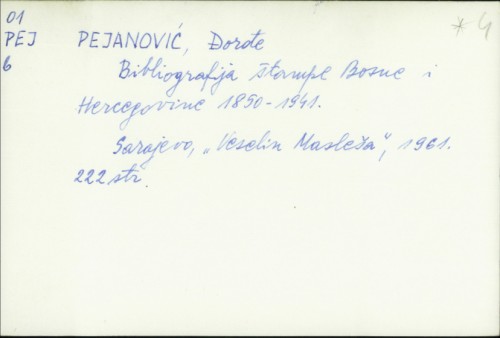 Bibliografija štampe Bosne i Hercegovine : 1850-1941 / Đorđe Pejanović.