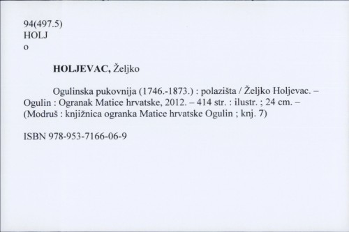 Ogulinska pukovnija (1746.-1873.) : polazišta / Željko Holjevac
