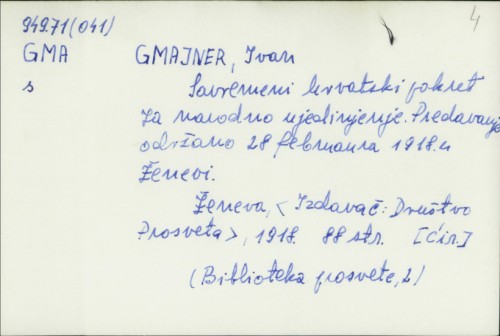 Savremeni hrvatski pokret za navodno ujedinjenje : predavanje održano 28 februara 1918. u Ženevi / Ivan Gmajner