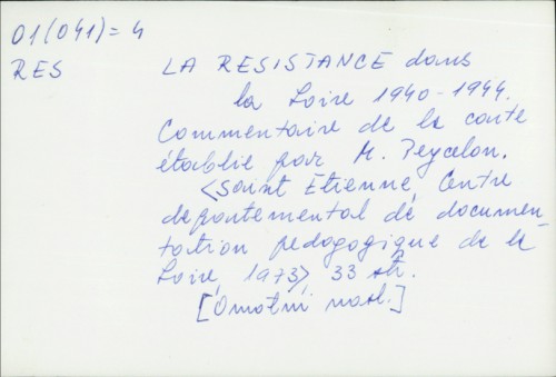 La résistance dans la Loire 1940. - 1944. / com. de la carte établie par M. Peycelon