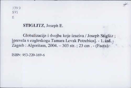 Globalizacija i dvojbe koje izaziva / Joseph Stiglitz ; [prevela s engleskoga Tamara Levak Potrebica].