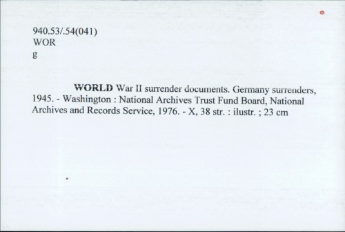 World War II surrender documents : Germany surrenders, 1945. /