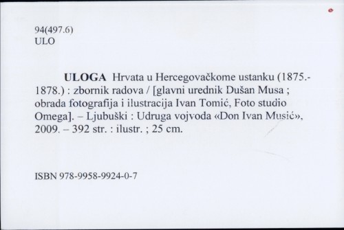 Uloga Hrvata u Hercegovačkome ustanku (1978.-1878.) : zbornik radova / [glavni urednik Dušan Musa].