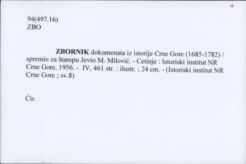Zbornik dokumenata iz istorije Crne Gore (1685-1782) / spremio za štampu Jevto M. Milović.
