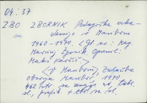 Zbornik Pedagoške akademije v Mariboru. : 1960-1970 / [zbral in uredil uredniški odbor ; glavni urednik Mavricij Zgonik].