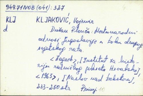 Dušan Plenča : međunarodni odnosi Jugoslavije u toku drugog svjetskog rata / Vojmir Kljaković