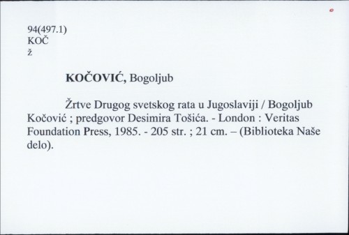 Žrtve drugog svetskog rata u Jugoslaviji / Bogoljub Kočović ; predgovor Desimira Tošića.