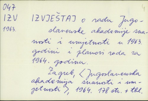 Izvještaj o radu Jugoslavenske akademije znanosti i umjetnosti u 1963. godini i planovi rada za 1964. godinu /