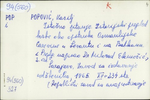 Istočno pitanje : istorijski pregled borbe oko opstanka Osmanlijske carevine u Levantu i na Balkanu / Vasilj Popović.