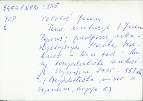 Teme revolucije / Jovan Popović ; predgovor, izbor i objašnjenja Stanka Veselinov.