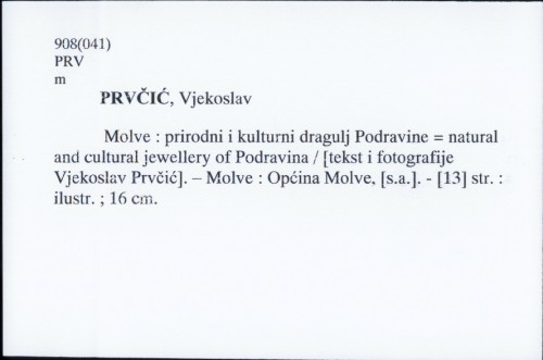 Molve : prirodni i kulturni dragulj Podravine = natural and cultural jewellery of Podravina / Vjekoslav Prvčić