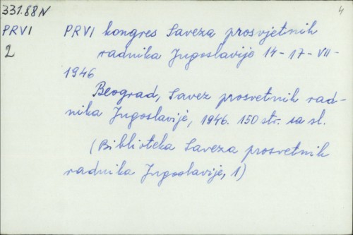 Prvi kongres Saveza prosvetnih radnika 14.-17. VII. 1946. /