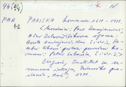 Pariska komuna 1871-1971 / ur. Pero Damjanović, Ašer Deleon ; [posebni likovni prilozi Petar Lumbarda...et al.].