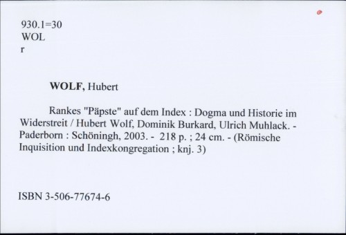 Rankes "Päpste" auf dem Index : Dogma und Historie im Widerstreit / Hubert Wolf, Dominik Burkard, Ulrich Muhlack.