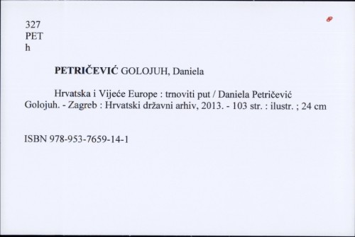 Hrvatska i Vijeće Europe : trnoviti put / Daniela Petričević Golojuh ; [izrada kazala Aleksandra Kuzmanović].
