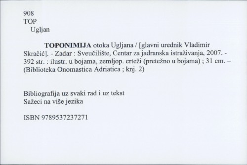 Toponimija otoka Ugljana / [glavni urednik Vladimir Skračić].