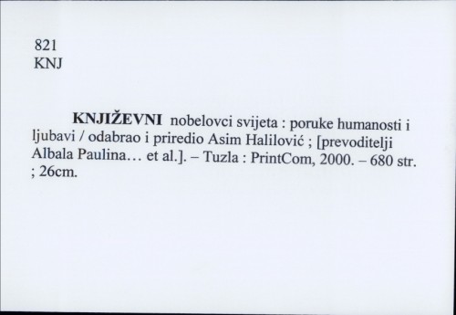 Književni nobelovci svijeta : poruke humanosti i ljubavi / Asim Halilović