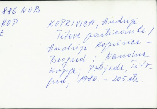 Titove partizanke / Andrija Koprivica.