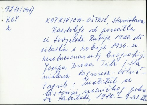 Razdoblje od povratka iz Sovjetske Rusije 1920. do izlaska s robije 1934. u revolucionarnoj biografiji Josipa Broza Tita / Stanislava Koprivica-Oštrić.