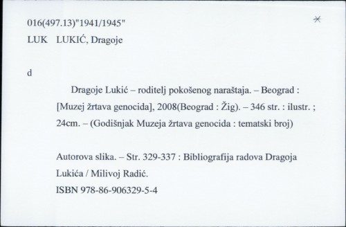 Dragoje Lukić roditelj pokošenog naraštaja / [redakcioni odbor Jovan Mirković ... [et al.] ; urednik Jovan Mirković].