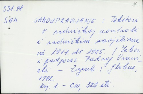 Samoupravljanje : tekstovi o radničkoj kontroli i radničkim savjetima od 1917. do 1925 / izbor i predgovor Predrag Vranicki.
