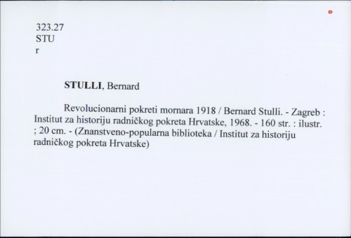 Revolucionarni pokreti mornara 1918 / Bernard Stulli.