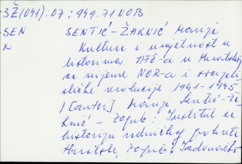 Kultura i umjetnost u listovma AFŽ-a u Hrvatskoj za vrijeme NOR-a i socijalističke revolucije 1941.-1945. / Marija Sentić-Žaknić