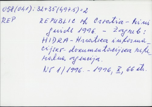 Republic of Croatia : mini guide ... / HIDRA [i.e.] Hrvatska informacijsko-dokumentacijska referalna agencija = Croatian Information Documentation Referral Agency ; editor Branka Podunavac-Škvorc.