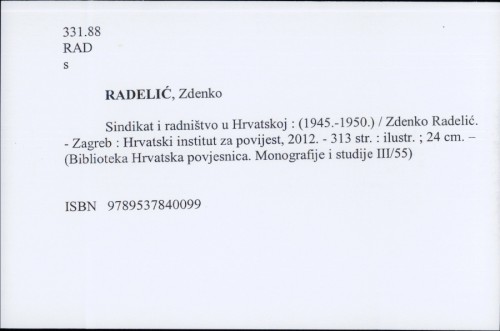 Sindikat i radništvo u Hrvatskoj : (1945.-1950.) / Zdenko Radelić ; [translated by Nikica Barić].