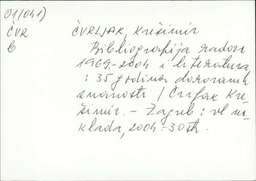 Bibliografija radova 1969.-2004. i literatura : 35 godina darovanih znanosti / Krešimir Čvrljak
