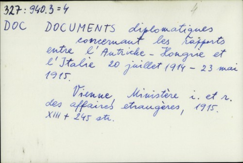 Documents diplomatiques concernant les rapports entre l'Autriche-Hongrie et l'Italie 20 juillet 1914-23 mai 1915. /