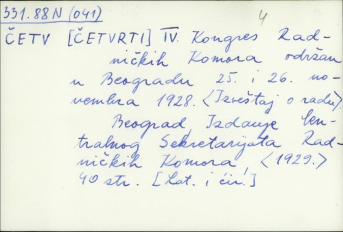 Četvrti IV. kongres Radničkih Komora održan u Beogradu 25. i 26. novembra 1928. : izveštaj o radu /