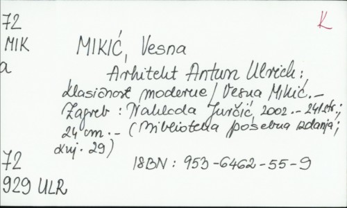 Arhitekt Antun Ulrich : klasičnost moderne / Vesna Mikić.