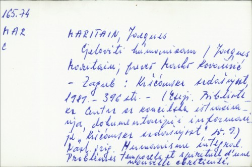 Cjeloviti humanizam / J. [Jacques] Maritain ; preveo Marko Kovačević.