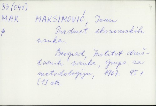 Predmet ekonomskih nauka / Ivan Maksimović.