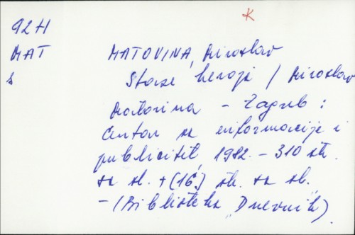 Staze heroja / Miroslav Matovina ; [portreti narodnih heroja Petar Pismestrović].