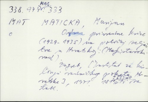 Odraz privredne krize (1929.-1935.) na položaj seljaštva u Hrvatskoj : (magistarski rad) / Marijan Maticka