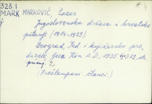 Jugoslovenska država i hrvatsko pitanje (1914-1929) / Lazar Marković.