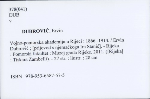 Vojno-pomorska akademija u Rijeci : 1866.-1914. / Ervin Dubrović