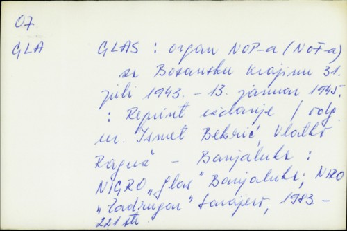Glas : organ NOP-a (NOF-a) za Bosansku krajinu 31. juli 1943.-13.januar 1945. : reprint izdanje / [odgovorni urednik Ismet Bekavić, Vlatko Raguž]