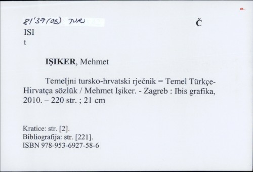 Temeljni tursko-hrvatski rječnik = Temel Türkçe-Hirvatça sözlük / Mehmet Işiker