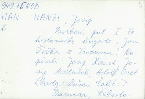Borbeni put I. čehoslovačke brigade "Jan Žižka z Troenova" / Josip Hanzl