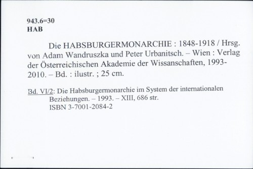 Die Habsburgermonarchie : 1848 - 1918 / Adam Wandruszka