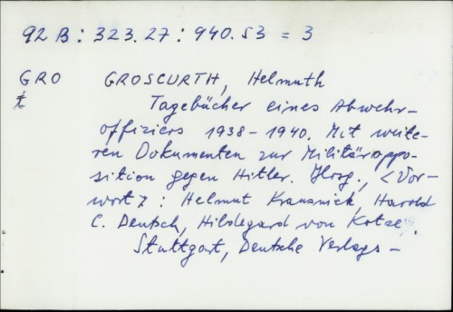 Tagebücher eines Abwehroffiziers 1938-1940. : mit weiteren Dokumenten zur Militäropposition gegen Hitler / Helmuth Groscurth
