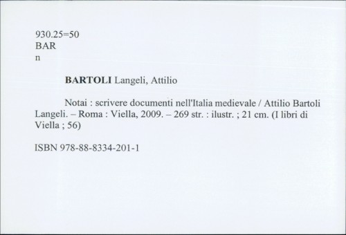 Notai : scrivere documenti nell'Italia medievale / Attilio Bartoli Langeli