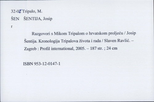 Razgovori s Mikom Tripalom o hrvatskom proljeću / Josip Šentija. Kronologija Tripalova života i rada / Slaven Ravlić.