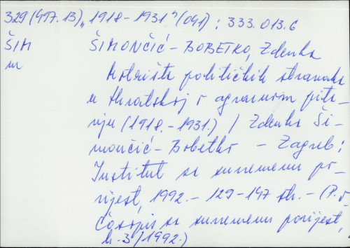 Motrišta političkih stranaka u Hrvatskoj o agrarnom pitanju (1918-1931.) / Zdenka Šimončić-Bobetko