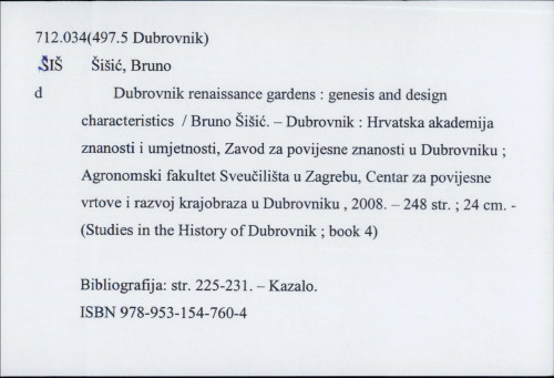 Dubrovnik renaissance gardens : genesis and design characteristics / Bruno Šišić ; [translation Goranka Samson, Pave Brailo]